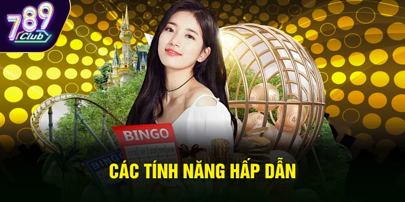 Các tính năng hấp dẫn