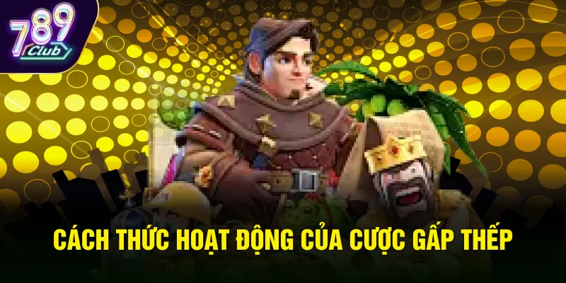 Cách thức hoạt động của cược gấp thếp