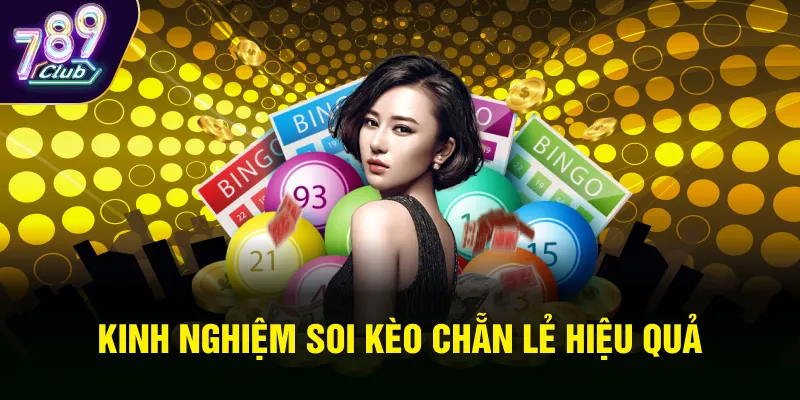 Kinh nghiệm soi kèo chẵn lẻ hiệu quả